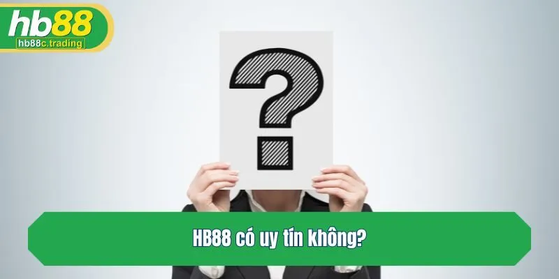 HB88 có uy tín không?