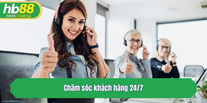 Chăm sóc khách hàng 24/7