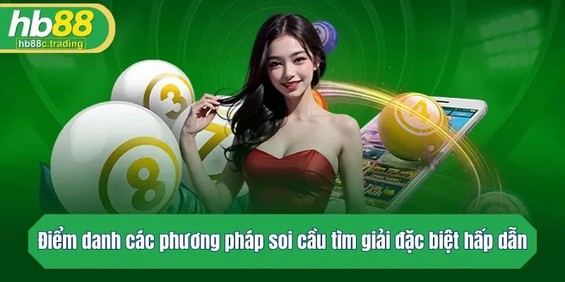Điểm danh các phương pháp soi cầu tìm giải đặc biệt hấp dẫn