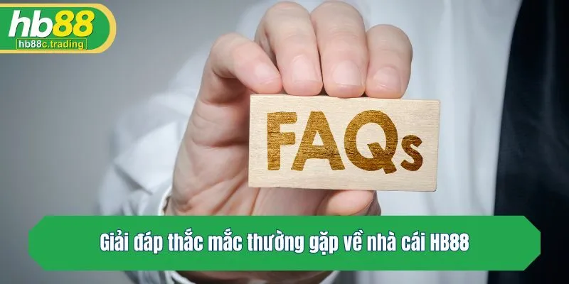 Giải đáp thắc mắc thường gặp về nhà cái HB88