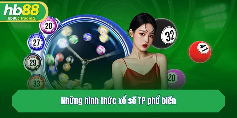 Những hình thức xổ số phổ biến tại sảnh TP