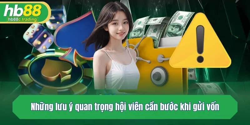 Những lưu ý quan trọng hội viên cần bước khi gửi vốn