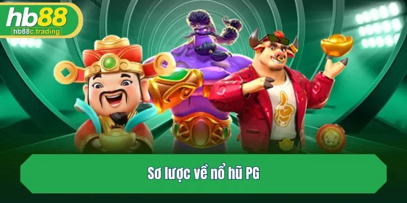 Sơ lược về nổ hũ PG