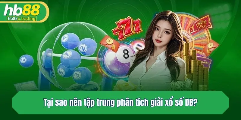 Tại sao nên tập trung phân tích giải xổ số DB?