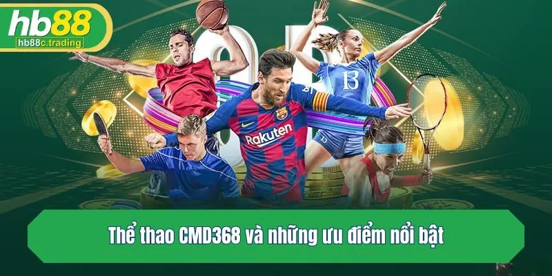 Thể thao CMD368 và những ưu điểm nổi bật