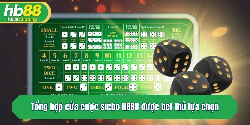 Tổng hợp cửa cược sicbo HB88 được bet thủ lựa chọn